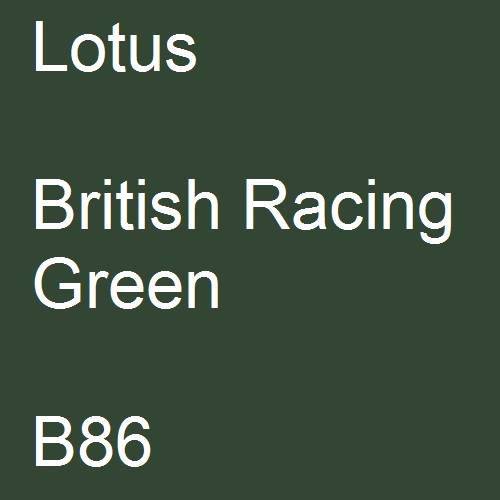 Lotus, British Racing Green, B86.